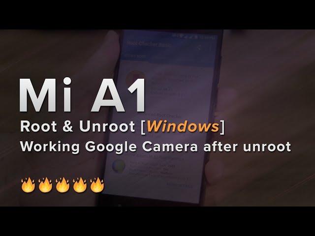 Mi A1 | Root | Unroot | Use Google Camera [Windows]