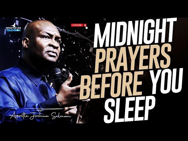 DECREE THIS DANGEROUS PRAYERS TO GOD FOR RESULTS AT NIGHT - APOSTLE JOSHUA SELMAN