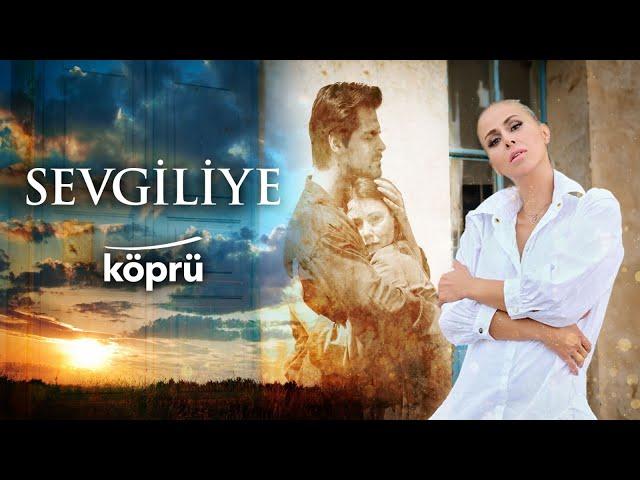 Sevgiliye - Niran Ünsal [Gönül Dağı Dizi Müzikleri  ©️2024 Köprü]