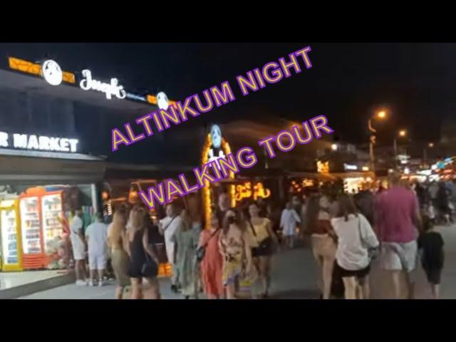 Altınkum Night Walking Tour |August 2021|Turkey