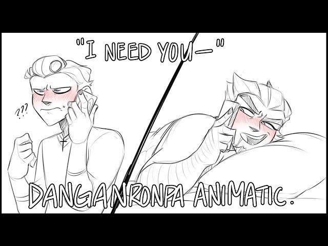 "I need you-" || DANGANRONPA ANIMATIC (NOT FOR KIDS)