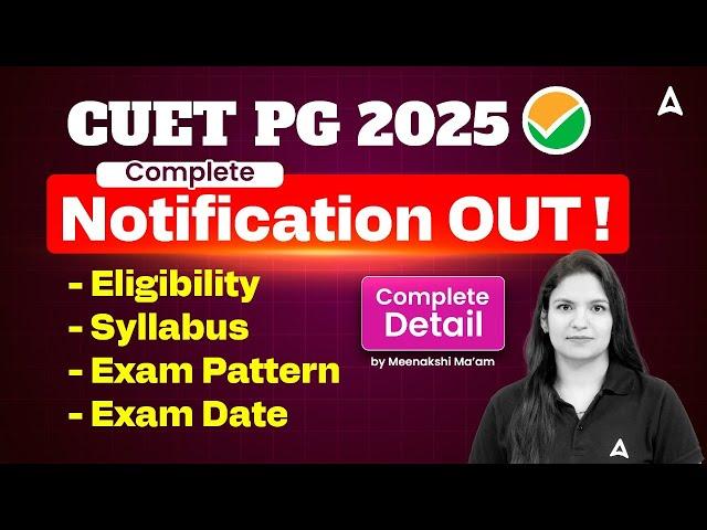 CUET PG 2025 Notification | Eligibility, Syllabus, Exam Pattern & Date | By Meenakshi Mam