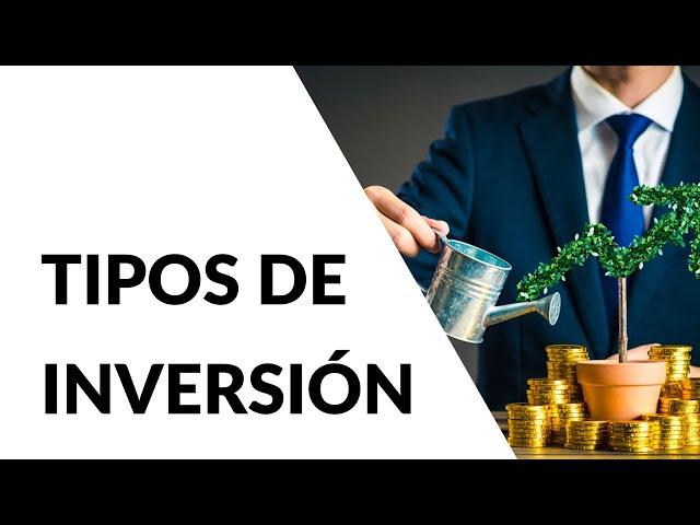  TIPOS de INVERSIÓN 