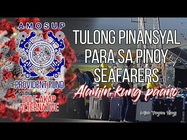 AMOSUP Provident Fund - mag-apply online kapag hindi qualified sa DOLE AKAP assistance for Seafarers