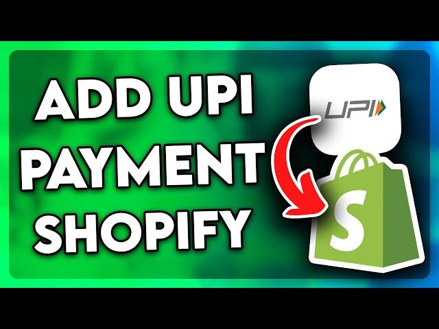 How to Add UPI Payment in Shopify (2024)