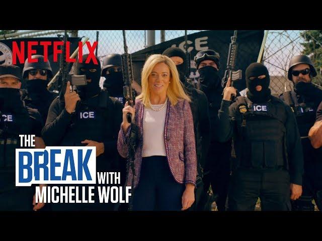 The Break with Michelle Wolf | ICE IS | Netflix