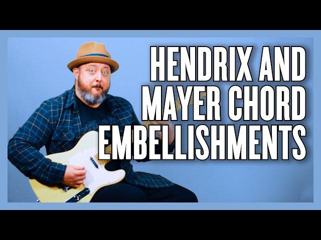 Embellishing Guitar Chords Like Hendrix and Mayer