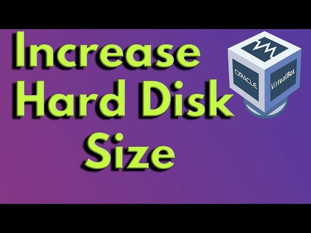 How to Resize Virtual Disk Size in Virtual Box