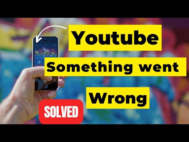 YouTube Something went wrong , Tap to retry on iPhone Fix