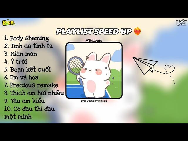 #[Playlist speed up]ai chẳng muốn mình xinh…body shaming, tình ca tình ta, miên man, ý trời