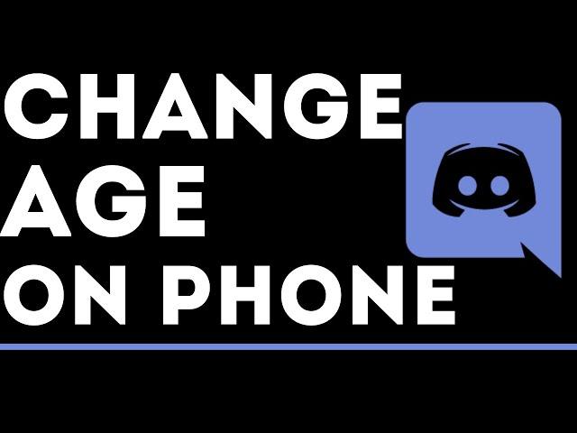 How to Change Age on Discord Mobile - Change Date of Birth on Discord