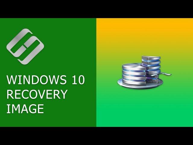 How To Create a Recovery Image and Restore Your System From Windows 10 Image ️