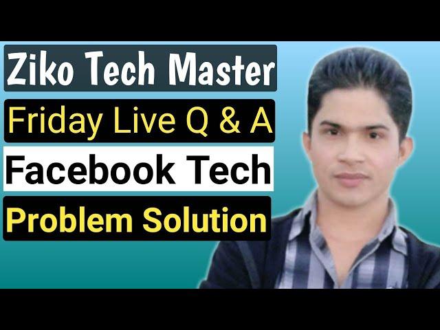 Ziko Tech Master Live Stream | Live Q & A | How to Earn Money from Facebook 2023 |