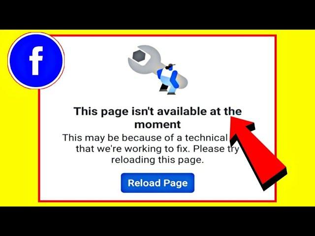 how to fix facebook error this page isn't available right now facebook | reload Facebook page error