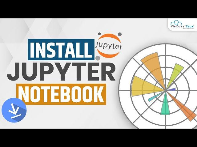 How to Install Jupyter Notebook in Windows 10 - Fully Explained