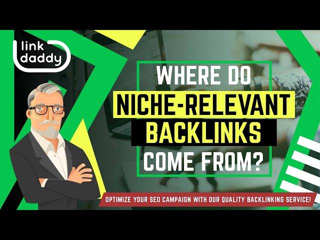 Where Do Niche Relevant Backlinks Come From