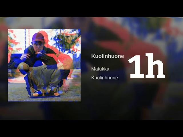 Matukka - Kuolinhuone 1h