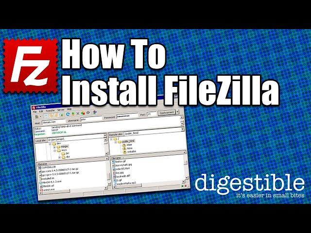 How to Install FileZilla FTP Client - EASY!