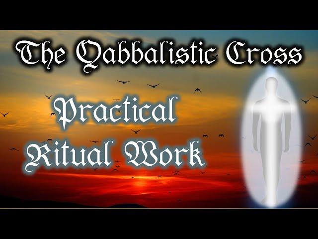 The Qabbalistic Cross - Practical Ritual Work (Qabbalah Maasit) [Tutorial - Step by Step]