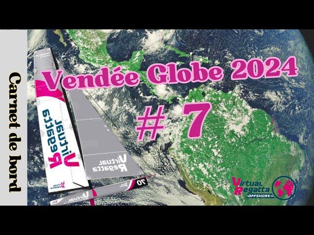 Carnet de bord #7 / Vendée Globe 2024 / Virtual Regatta offshore