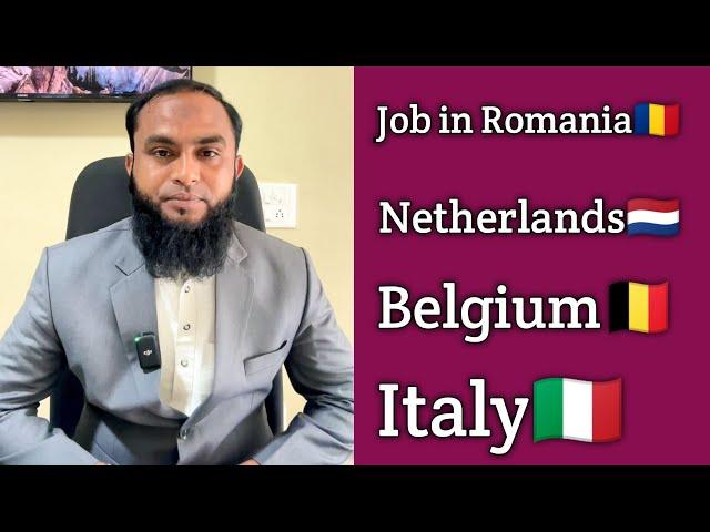 Job in Romania , Netherlands , Belgium , italy  | schengen visa | schengen work visa