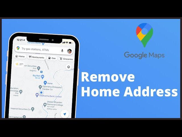 How to Remove Home Address on Google Maps