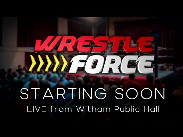 Wrestleforce - Live from Witham Public Hall, 6th April 2024