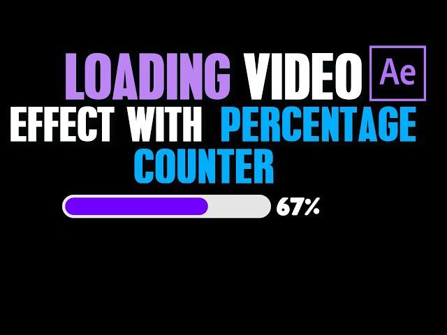 LOADING VIDEO EFFECT WITH PERCENTAGE COUNTER IN AFTER EFFECTS | LOADING VIDEO EFFECT AFTER EFFECTS