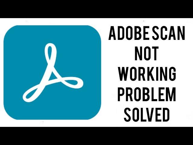 How To Solve Adobe Scan App Not Working(Not Open) Problem|| Rsha26 Solutions