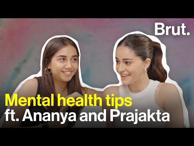 Mental health tips ft. Ananya and Prajakta