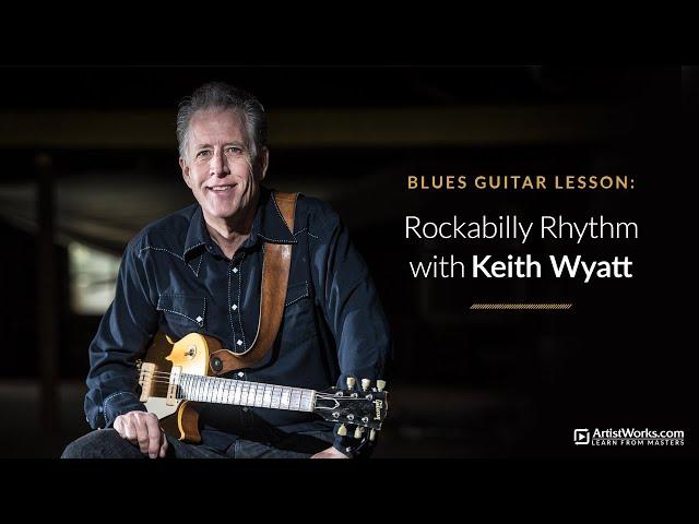 Blues Guitar Lesson: Rockabilly Rhythm with Keith Wyatt || ArtistWorks