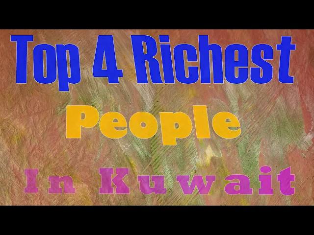 Kuwaiti billionaires by net worth