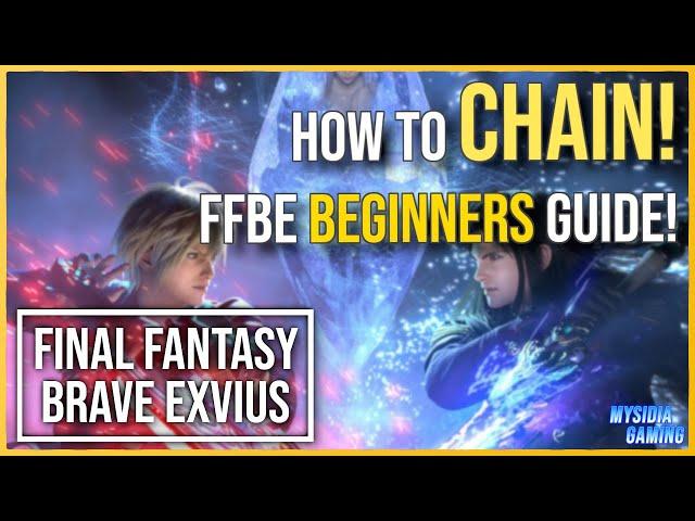Hit for 6x the Damage! Beginners Guide to Chaining. | [FFBE] Final Fantasy Brave Exvius