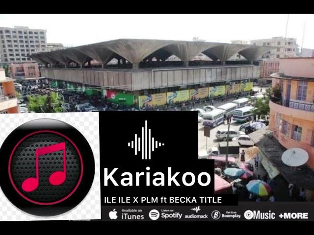 ILE ILE X PLM ft BECKA TITLE -Kariakoo (Official Audio)