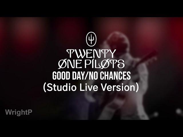 Twenty One Pilots - Good Day/No Chances (Studio Live Version) [Takeover Tour]