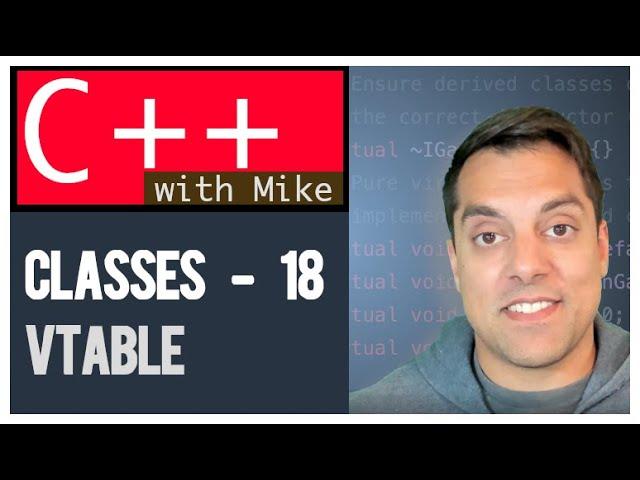 Classes part 18 - Understanding the vtable (Popular interview question) | Modern Cpp Series Ep. 54