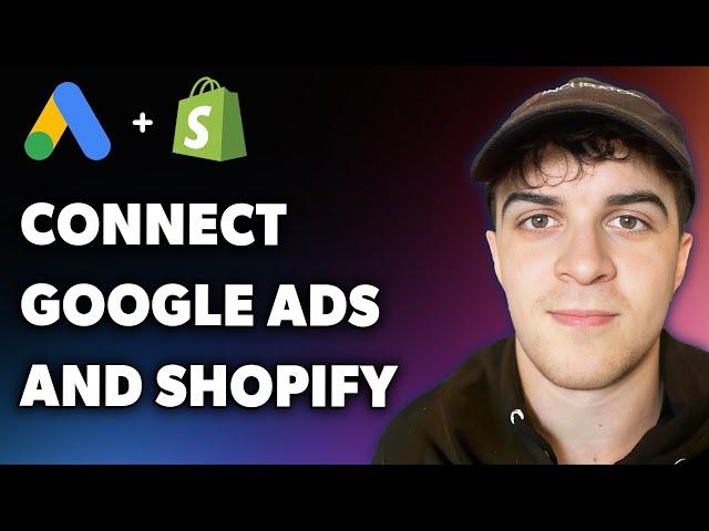 How to Connect Google Ads and Shopify (Full 2024 Guide)