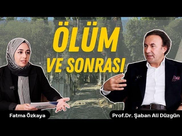 Ölüm ve Sonrası | Prof. Dr. Şaban Ali Düzgün