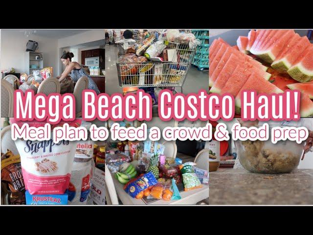 Mega Beach Costco Haul! Meal Plan To Feed A Crowd, Food Prep, Large Grocery Haul For A Week at the B