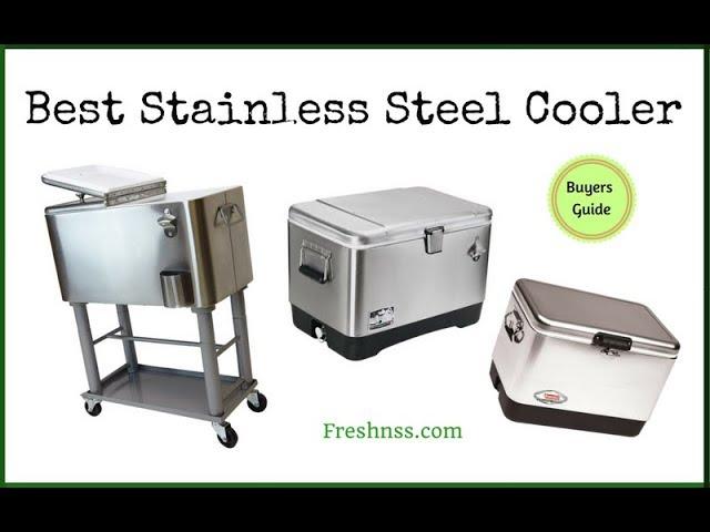 Stainless Steel Cooler: Reviews of the 7 Best Stainless Steel Cooler, Plus 2 to Avoid 