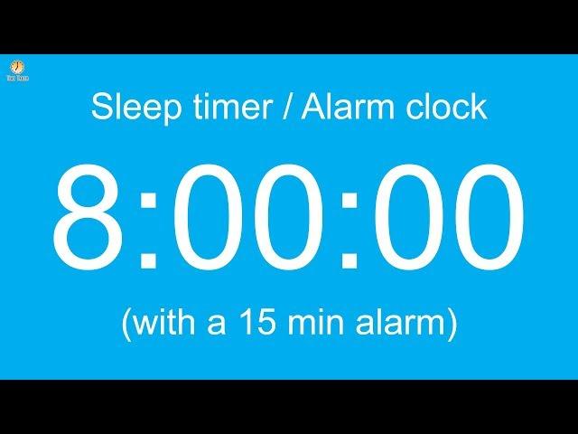 8 hour Sleep timer / Alarm clock (with a 15 min alarm)