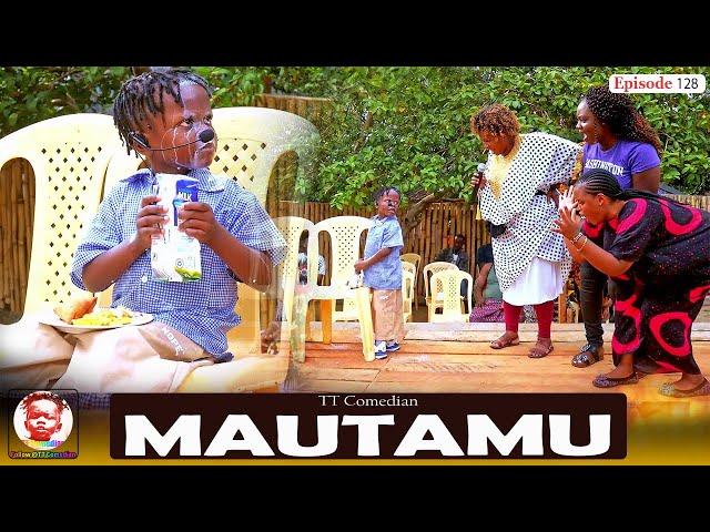 TT Comedian MAUTAMU Episode 128