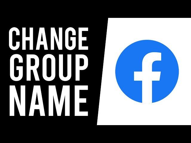 How To Change Facebook Group Name 2021