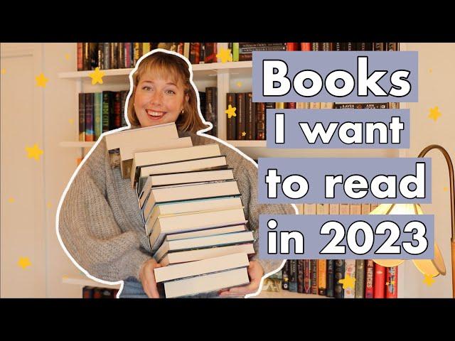 Top Books I Want To Read in 2023