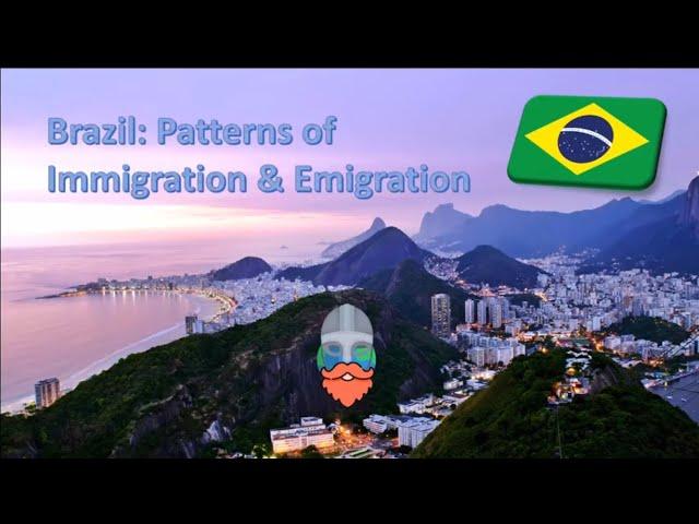 Brazil - Patterns of Immigration and Emigration (A-Level Geography)