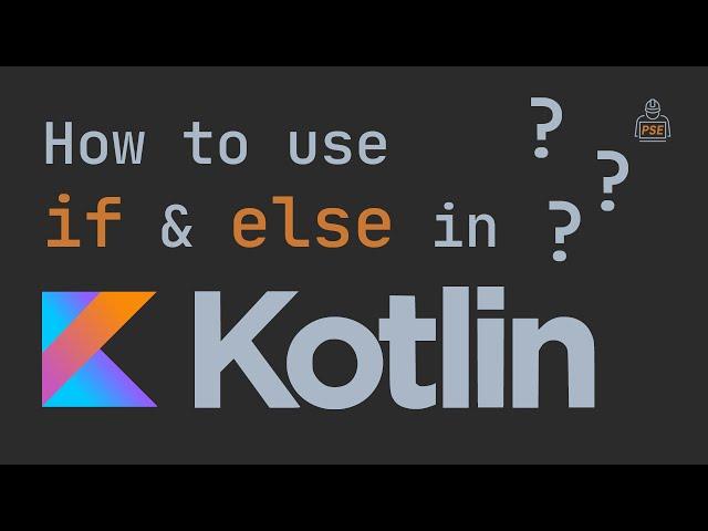 How to use if else in Kotlin? | Kotlin if else expressions