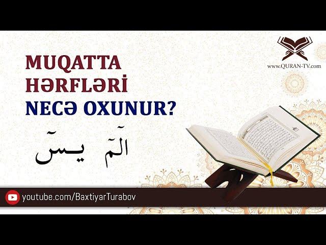 Muqatta hərfləri (huruful muqatta) necə oxunur? | Bəxtiyar Turabov