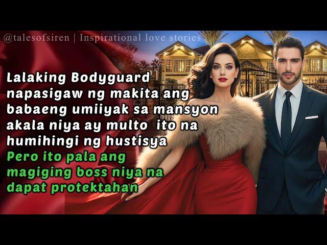 LALAKING BODYGUARD NAPASIGAW NG MAKITA ANG BABAENG UMIIYAK | TAGALOG LOVE STORY | TALES OF SIREN