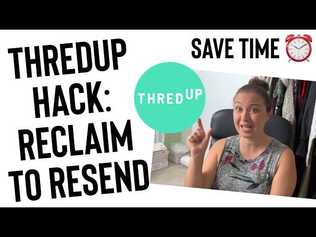 THREDUP SELLING HACK: RECLAIMS TO RESEND SUPER FAST | SELLING ON THREDUP TIPS