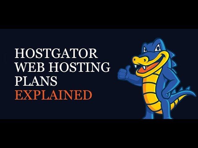 HostGator Plans Explained: Which Hosting Plan To Choose?